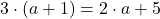 3 \cdot (a+1)=2 \cdot a+5