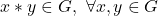 x*y\in G, \ \forall x,y\in G