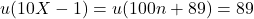 u(10X-1)=u(100n+89)=89