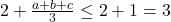 \bl 2+\frac{a+b+c}{3}\le 2+1=3