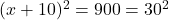 (x+10)^2=900=30^2