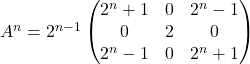 A^n=2^{n-1}\left(\begin{matrix}2^n+1&0&2^n-1\\0&2&0\\2^n-1&0&2^n+1\end{matrix}\right)