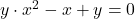 \bl y\cdot x^2-x+y=0