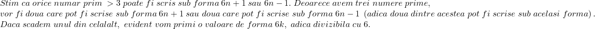 \[ 	\begin{array}{l} 	 Stim\;ca\;orice\;numar\;prim\; > 3\;poate\;fi\;scris\;sub\;forma\;6n + 1\;sau\;6n - 1.\;Deoarece\;avem\;trei\;numere\;prime, \\ 	 vor\;fi\;doua\;care\;pot\;fi\;scrise\;sub\;forma\;6n + 1\;sau\;doua\;care\;pot\;fi\;scrise\;sub\;forma\;6n - 1\;\left( {adica\;doua\;dintre\;acestea\;pot\;fi\;scrise\;sub\;acelasi\;forma} \right). \\ 	 Daca\;scadem\;unul\;din\;celalalt,\;evident\;vom\;primi\;o\;valoare\;de\;forma\;6k,\;adica\;divizibila\;cu\;6.\; \\ 	 \end{array} 	\]