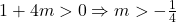 1+4m>0 \Rightarrow m>-\frac{1}{4}