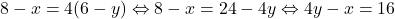 8-x=4(6-y) \Leftrightarrow 8-x=24-4y \Leftrightarrow   4y-x=16