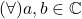 (\forall)a,b\in\mathbb{C}