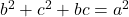 b^2+c^2+bc=a^2