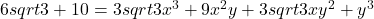 6sqrt3+10=3sqrt3x^3 + 9x^2y + 3sqrt3xy^2 + y^3