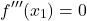  	\[ 	f'''(x_1 ) = 0\, 	\] 	