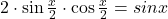 \bl 2\cdot\sin \frac{x}{2}\cdot\cos \frac{x}{2}=sin x