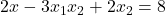 2x - 3x_1 x_2  + 2x_2  = 8