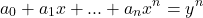 \[a_0  + a_1 x + ... + a_n x^n  = y^n \]