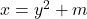  x=y^2+m 