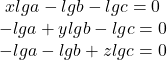 \left{\begin{matrix}xlga-lgb-lgc=0\\-lga+ylgb-lgc=0\\-lga-lgb+zlgc=0\end{matrix}\right.