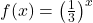 f(x)=\left ( \frac{1}{3} \right )^{x}