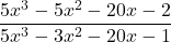 \[ 	\frac{{5x^3  - 5x^2  - 20x - 2}}{{5x^3  - 3x^2  - 20x - 1}} 	\] 	