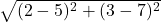 \sqrt{(2-5)^2+(3-7)^2}