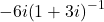 \[ - 6i{\left( {1 + 3i} \right)^{ - 1}}\] 	