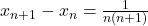 x_{n+1}-x_{n}=\frac{1}{n(n+1)}