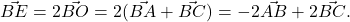 \vec{BE}=2\vec{BO}=2(\vec{BA}+\vec{BC})=-2\vec{AB}+2\vec{BC}.