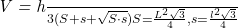  	 	\it{\mathcal{V} = \frac{h}{3}(S+s+\sqrt{S\cdot s})\\\;\\S = \frac{L^2\sqrt3}{4},     s = \frac{l^2\sqrt3}{4}} 	