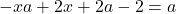 -xa+2x+2a-2=a