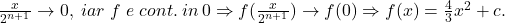 \frac{x}{2^{n+1}}\to 0,\;iar\;f\;e\;cont.\;in\,0\Rightarrow f(\frac{x}{2^{n+1}})\to f(0)\Rightarrow f(x)=\frac{4}{3}x^2+c.