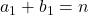  a_1+b_1=n 