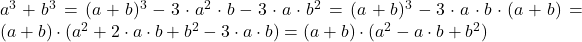 a^3+b^3=(a+b)^3-3 \cdot a^2 \cdot b-3 \cdot a \cdot b^2=(a+b)^3-3 \cdot a \cdot b \cdot (a+b)=(a+b) \cdot (a^2+2 \cdot a \cdot b+b^2-3 \cdot a \cdot b)=(a+b) \cdot (a^2-a \cdot b+b^2)