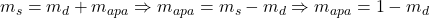 m_s=m_d+m_{apa}\Rightarrow m_{apa}=m_s-m_d\Rightarrow m_{apa}=1-m_d