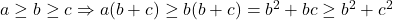  a\geq b\geq c\Rightarrow a(b+c)\geq b(b+c)=b^2+bc\geq b^2+c^2