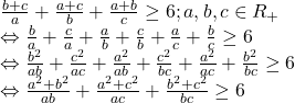 \[ 	\begin{array}{l} 	 \frac{{b + c}}{a} + \frac{{a + c}}{b} + \frac{{a + b}}{c} \ge 6;a,b,c \in R_ +   \\ 	  \Leftrightarrow \frac{b}{a} + \frac{c}{a} + \frac{a}{b} + \frac{c}{b} + \frac{a}{c} + \frac{b}{c} \ge 6 \\ 	  \Leftrightarrow \frac{{b^2 }}{{ab}} + \frac{{c^2 }}{{ac}} + \frac{{a^2 }}{{ab}} + \frac{{c^2 }}{{bc}} + \frac{{a^2 }}{{ac}} + \frac{{b^2 }}{{bc}} \ge 6 \\ 	  \Leftrightarrow \frac{{a^2  + b^2 }}{{ab}} + \frac{{a^2  + c^2 }}{{ac}} + \frac{{b^2  + c^2 }}{{bc}} \ge 6 \\ 	 \end{array} 	\]