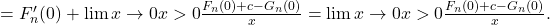 =F'_n(0)+\lim{x\to 0\\x>0}\frac{F_n(0)+c-G_n(0)}{x}=\lim{x\to 0\\x>0}\frac{F_n(0)+c-G_n(0)}{x}.