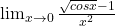  	 \lim_{x \rightarrow 0}  \frac{ \sqrt{cosx}-1 }{ x^{2} } 	 	