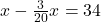 x-\frac{3}{20}x=34