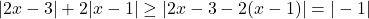 |2x-3|+2|x-1|\geq  |2x-3-2(x-1)|=|-1|