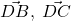 \vec{DB},\;\vec{DC}