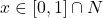 \[ 	x \in \left[ {0,1} \right] \cap N 	\]