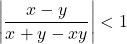  	\[ 	\left| {\frac{{x - y}}{{x + y - xy}}} \right| < 1 	\] 	