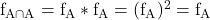 \rm{f_{A\cap A}=f_{A}*f_{A}=(f_{A})^{2}=f_{A}  