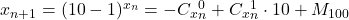 x_{n+1}=(10-1)^{x_n}=-C_x_n^0+C_x_n^1\cdot 10 +M_{100}