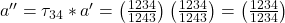 a''=\tau _{34} *a' = \left( {\frac{{1234}}{{1243}}} \right)\left( {\frac{{1234}}{{1243}}} \right) = \left( {\frac{{1234}}{{1234}}} \right)