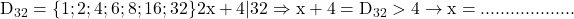 \rm{\bl\\       D_{32}=\{1; 2; 4; 6; 8 ; 16; 32\} 	     2x+4 | 32  \Rightarrow  \2x+4=D_{32} > 4  \rightarrow  x= ................... 	 	