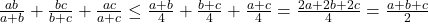 \bl\frac{ab}{a+b}+\frac{bc}{b+c}+\frac{ac}{a+c}\le \frac{a+b}{4}+\frac{b+c}{4}+\frac{a+c}{4}=\frac{2a+2b+2c}{4}=\frac{a+b+c}{2}