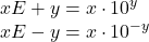 \[ 	\begin{array}{l} 	 xE + y = x \cdot 10^y  \\ 	 xE - y = x \cdot 10^{ - y}  \\ 	 \end{array} 	\]