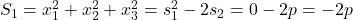 S_1=x_1^2+x_2^2+x_3^2=s_1^2-2s_2=0-2p=-2p