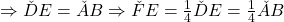 \Rightarrow \v{DE}=\v{AB} \Rightarrow \v{FE}=\frac{1}{4}\v{DE}=\frac{1}{4}\v{AB}