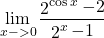  	\[ 	\mathop {\lim }\limits_{x -  > 0} \frac{{\mathop 2\nolimits^{\cos x}  - 2}}{{\mathop 2\nolimits^x  - 1}} 	\] 	