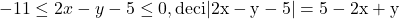 \bl -11\le 2x-y-5\le 0\rm , deci |2x-y-5|=5-2x+y